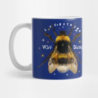 Everything will be okay bumble bee Mug